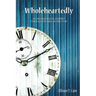 Wholeheartedly: A Chronological Journey through the Bible in One Year