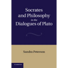 Socrates and Philosophy in the Dialogues of Plato