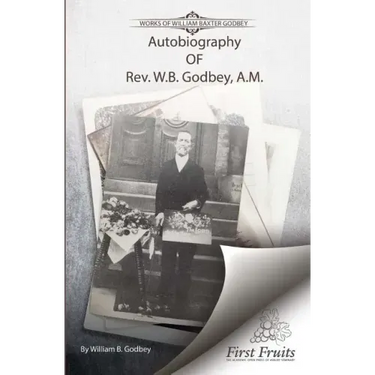 Autobiography of Rev. W.B. Godbey, A.M.
