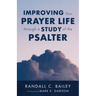 Improving Your Prayer Life through a Study of the Psalter