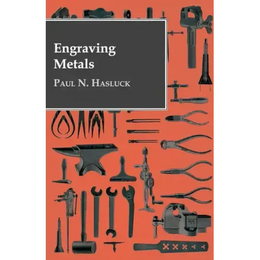 Engraving Metals: With Numerous Engravings and Diagrams