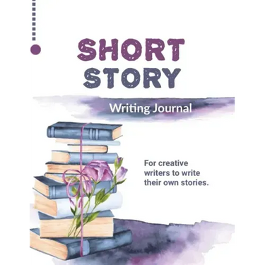 Short Story Writing Journal: Write Your Own Stories, Creative Writers And Author Gift, Book, Notebook
