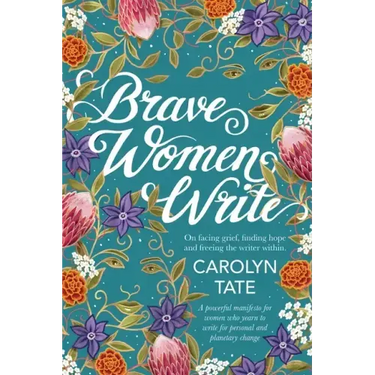 Brave Women Write: On facing grief, finding hope and freeing the writer within.