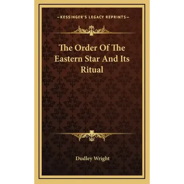 The Order of the Eastern Star and Its Ritual