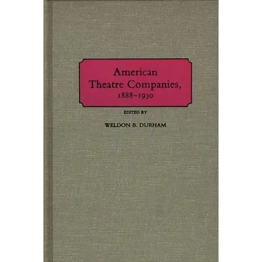American Theatre Companies, 1888-1930