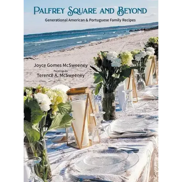 Palfrey Square and Beyond: Generational American & Portuguese Family Recipes