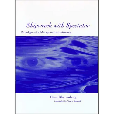 Shipwreck with Spectator: Paradigm of a Metaphor for Existence