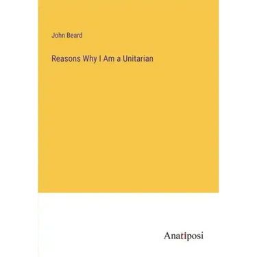 Reasons Why I Am a Unitarian