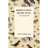 Birds and Bees, Sharp Eyes, and Other Papers