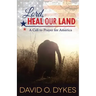 Lord, Heal Our Land: A Call to Prayer for America