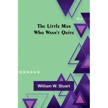 The Little Man Who Wasn't Quite