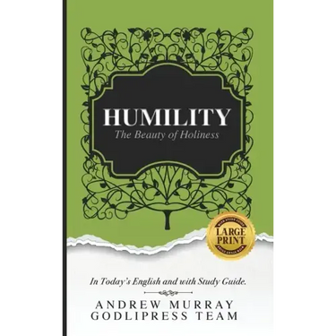Andrew Murray Humility: The Beauty of Holiness (In Today's English and with Study Guide)(LARGE Print)