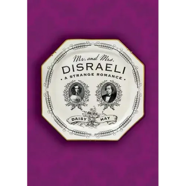 Mr. and Mrs. Disraeli: A Strange Romance