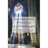 Sacramental Presence After Heidegger: Onto-Theology, Sacraments, and the Mother's Smile