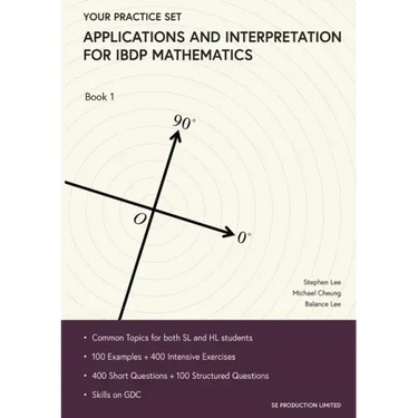 Applications and Interpretation for IBDP Mathematics Book 1: Your Practice Set
