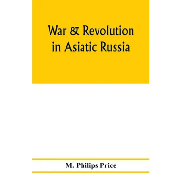 War & revolution in Asiatic Russia