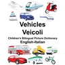 English-Italian Vehicles/Veicoli Children's Bilingual Picture Dictionary