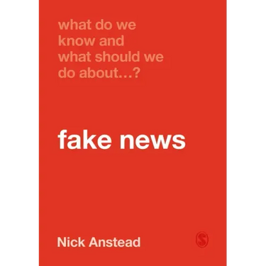 What Do We Know and What Should We Do About Fake News?