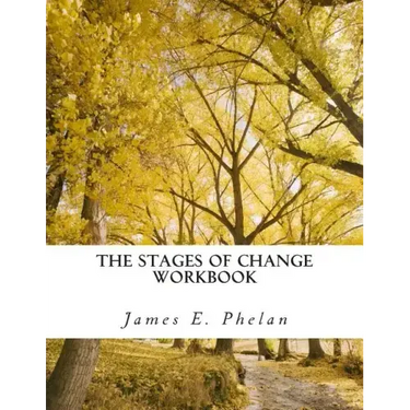The Stages of Change Workbook: Practical Exercises For Personal Awareness and Change