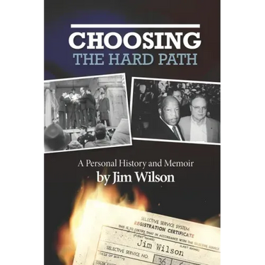 Choosing the Hard Path: A Personal History and Memoir