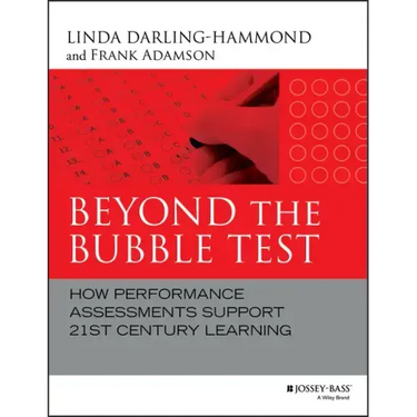 Beyond the Bubble Test: How Performance Assessments Support 21st Century Learning