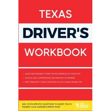 Texas Driver's Workbook: 360+ State-Specific Questions to Assist You in Passing Your Learner's Permit Exam