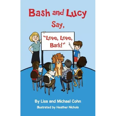 Bash and Lucy Say, "Love, Love, Bark!"