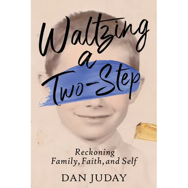 Waltzing A Two-Step: Reckoning Family, Faith, And Self