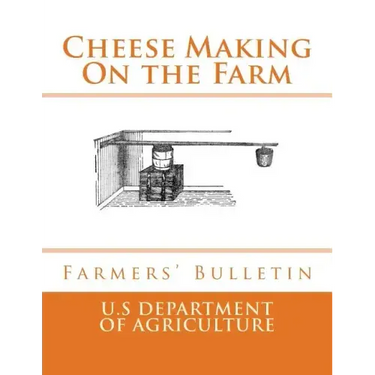 Cheese Making On the Farm: Farmers' Bulletin