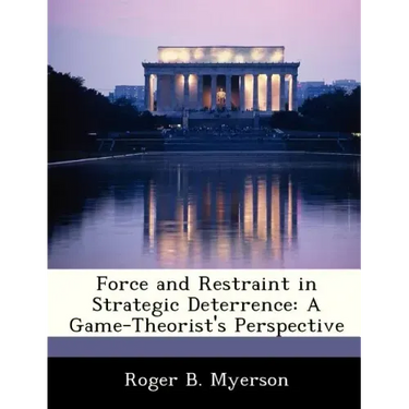 Force and Restraint in Strategic Deterrence: A Game-Theorist's Perspective