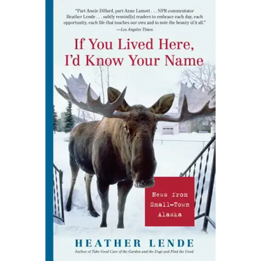 If You Lived Here, I'd Know Your Name: News from Small-Town Alaska