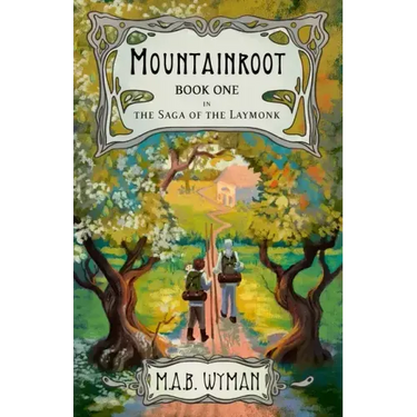 Mountainroot: Book One in the Saga of the Laymonk