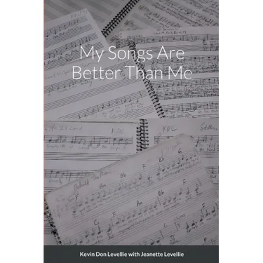 My Songs Are Better Than Me