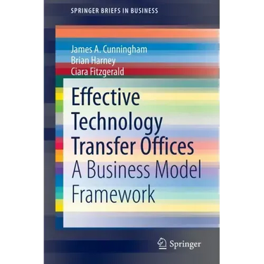 Effective Technology Transfer Offices: A Business Model Framework