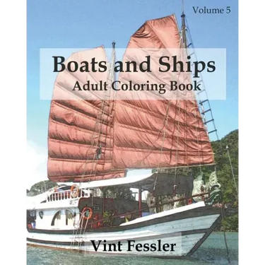 Boats & Ships: Adult Coloring Book, Volume 5: Boat and Ship Sketches for Coloring
