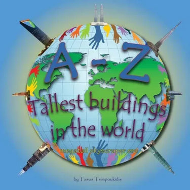 A-Z Tallest buildings in the world: Learning the ABC with the help of the Tallest buildings in the world (Tallest buildings in the world alphabet) (me