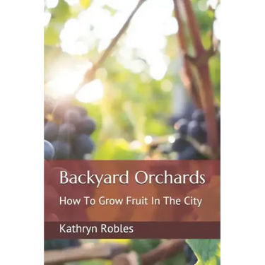 Backyard Orchards: How To Grow Fruit In The City
