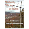 The Mountain, the Man and the Dream: The Story of the Ridgecrest Conference Center