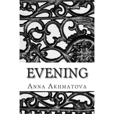Evening: Poetry of Anna Akhmatova