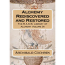 Alchemy Rediscovered and Restored