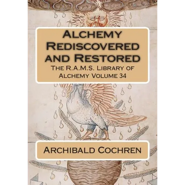 Alchemy Rediscovered and Restored