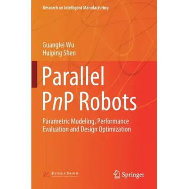 Parallel Pnp Robots: Parametric Modeling, Performance Evaluation and Design Optimization