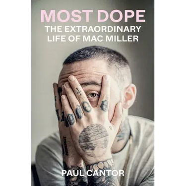 Most Dope: The Extraordinary Life of Mac Miller
