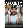 Anxiety and Anger: How to Eliminate Social Anxiety Increasing your Self-Esteem. A New Guide to Learn Cognitive Behavioral Therapy to Over