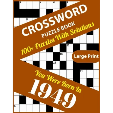 Crossword Puzzle Book: You Were Born In 1949: 100+ Large Print Crossword Puzzle Book For Who Were Born In 1949 To Enjoy Leisure Time With Cre