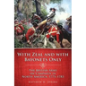 With Zeal and with Bayonets Only: The British Army on Campaign in North America, 1775-1783volume 19