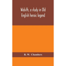 Widsith, A Study In Old English Heroic Legend