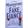 Misadventures With My Fake Fiancé