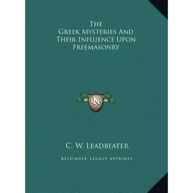 The Greek Mysteries and Their Influence Upon Freemasonry