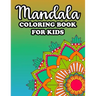 Mandala Coloring Book For Kids: Large Print Mandalas For Beginners And Children, Simple Patterns And Designs To Color